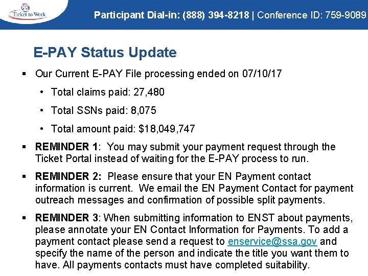 Participant Dial-in: (888) 394 -8218 | Conference ID: 759 -9089 E-PAY Status Update §