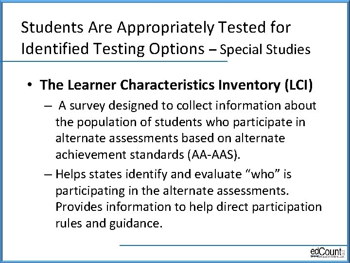 Students Are Appropriately Tested for Identified Testing Options – Special Studies • The Learner