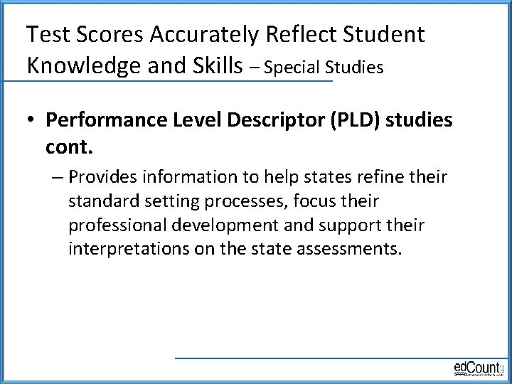 Test Scores Accurately Reflect Student Knowledge and Skills – Special Studies • Performance Level