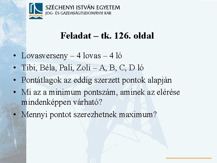 Feladat – tk. 126. oldal • • Lovasverseny – 4 lovas – 4 ló