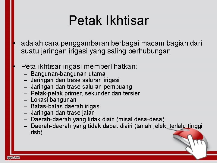 Petak Ikhtisar • adalah cara penggambaran berbagai macam bagian dari suatu jaringan irigasi yang