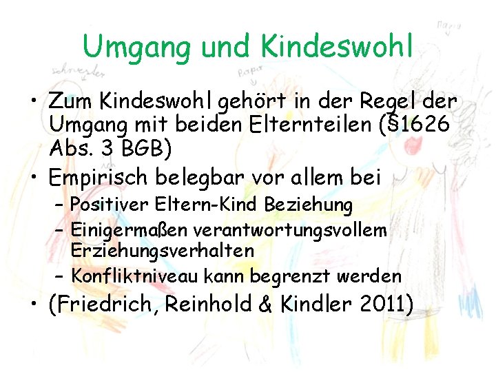 Umgang und Kindeswohl • Zum Kindeswohl gehört in der Regel der Umgang mit beiden