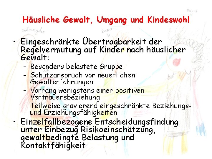 Häusliche Gewalt, Umgang und Kindeswohl • Eingeschränkte Übertragbarkeit der Regelvermutung auf Kinder nach häuslicher