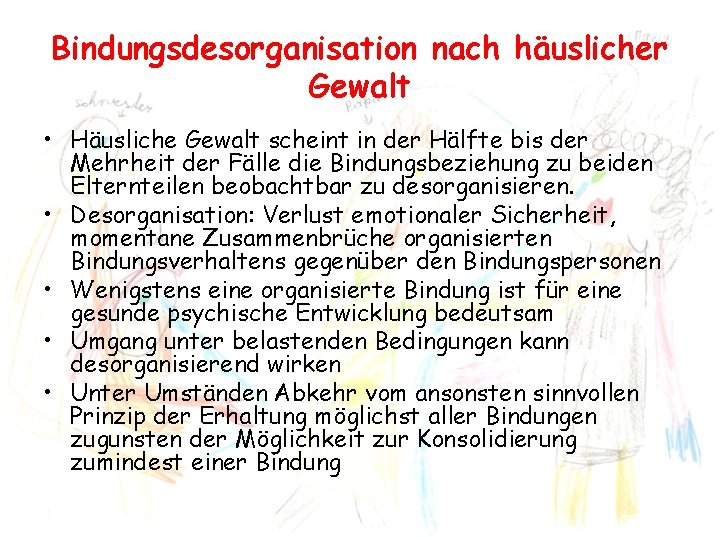 Bindungsdesorganisation nach häuslicher Gewalt • Häusliche Gewalt scheint in der Hälfte bis der Mehrheit