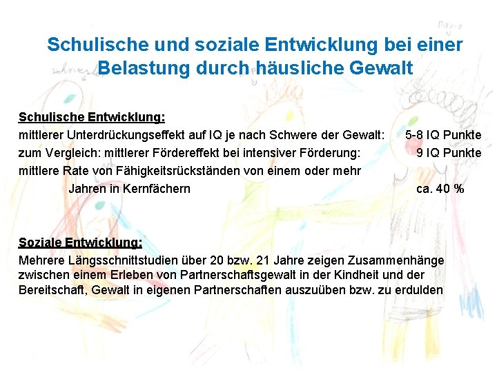 Schulische und soziale Entwicklung bei einer Belastung durch häusliche Gewalt Schulische Entwicklung: mittlerer Unterdrückungseffekt