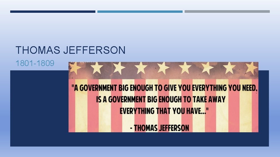 THOMAS JEFFERSON 1801 -1809 