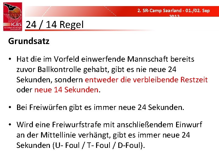 24 / 14 Regel 2. SR-Camp Saarland - 01. /02. Sep 2012 Grundsatz •