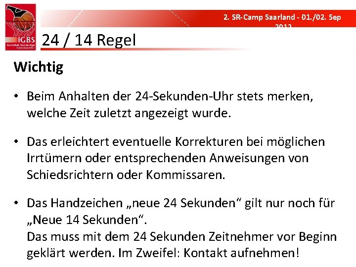 24 / 14 Regel 2. SR-Camp Saarland - 01. /02. Sep 2012 Wichtig •