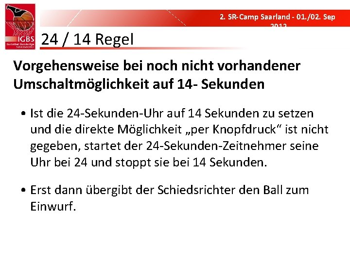 24 / 14 Regel 2. SR-Camp Saarland - 01. /02. Sep 2012 Vorgehensweise bei 24 / 14 Regel 2. SR-Camp Saarland - 01. /02. Sep 2012 Vorgehensweise bei