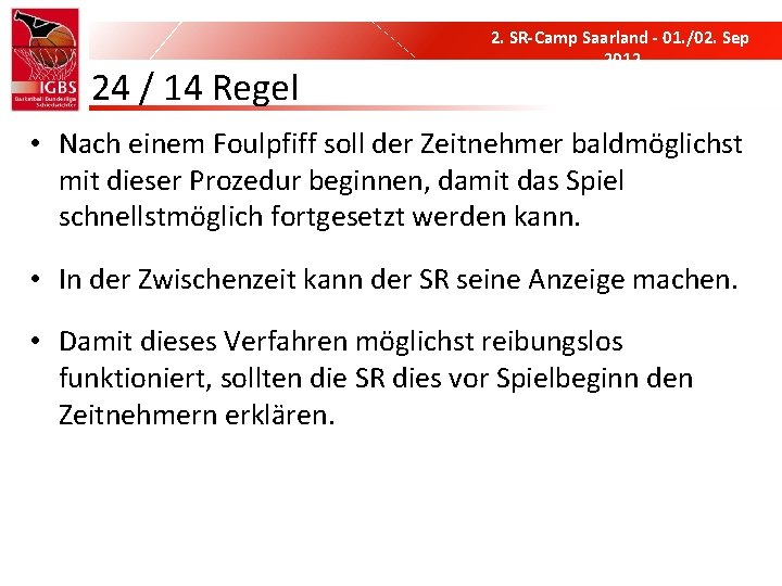24 / 14 Regel 2. SR-Camp Saarland - 01. /02. Sep 2012 • Nach 24 / 14 Regel 2. SR-Camp Saarland - 01. /02. Sep 2012 • Nach