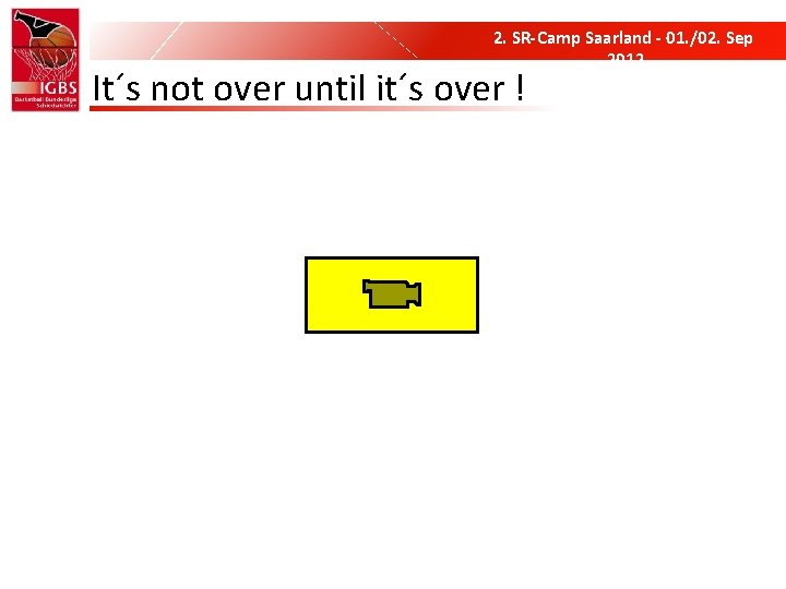 2. SR-Camp Saarland - 01. /02. Sep 2012 It´s not over until it´s over