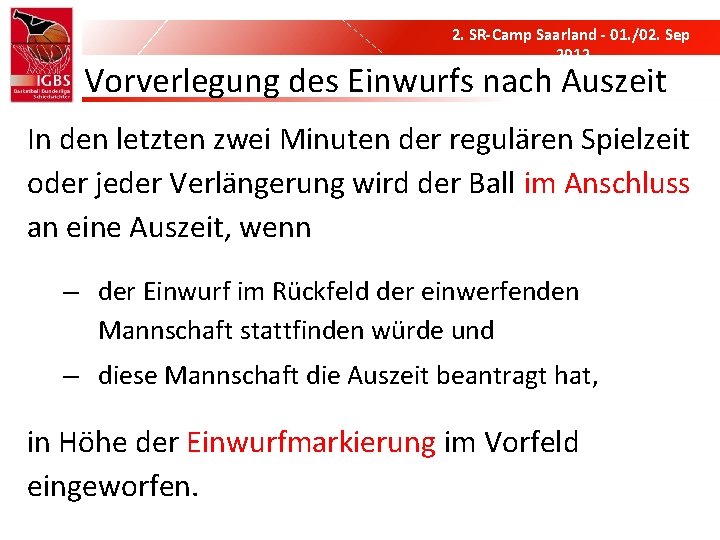 2. SR-Camp Saarland - 01. /02. Sep 2012 Vorverlegung des Einwurfs nach Auszeit In