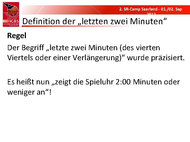 2. SR-Camp Saarland - 01. /02. Sep 2012 Definition der „letzten zwei Minuten“ Regel