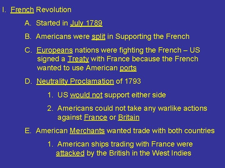 I. French Revolution A. Started in July 1789 B. Americans were split in Supporting