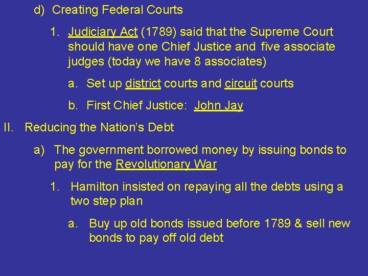 d) Creating Federal Courts 1. Judiciary Act (1789) said that the Supreme Court should