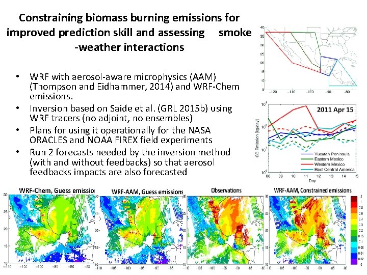 Constraining biomass burning emissions for improved prediction skill and assessing smoke -weather interactions •