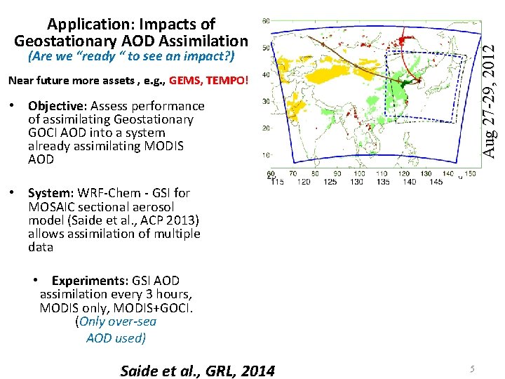 GOCI AOD Aug 27 -29, 2012 Application: Impacts of Geostationary AOD Assimilation (Are we