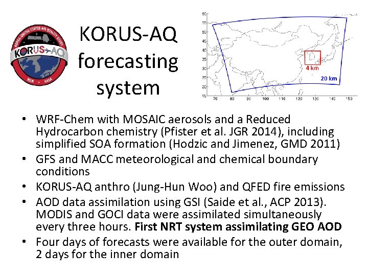 KORUS-AQ forecasting system • WRF-Chem with MOSAIC aerosols and a Reduced Hydrocarbon chemistry (Pfister