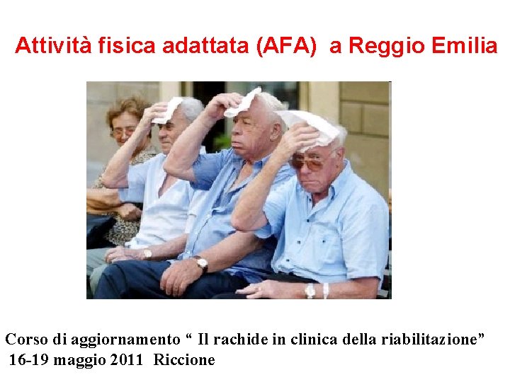 Attività fisica adattata (AFA) a Reggio Emilia Corso di aggiornamento “ Il rachide in