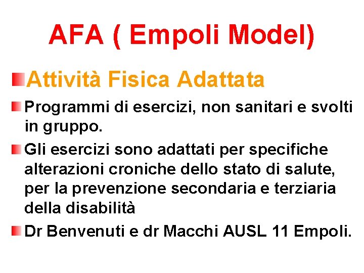 AFA ( Empoli Model) Attività Fisica Adattata Programmi di esercizi, non sanitari e svolti