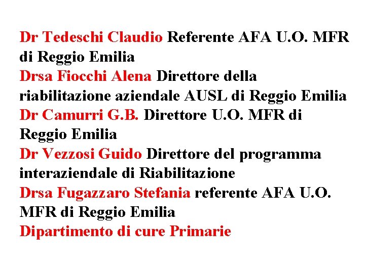 Dr Tedeschi Claudio Referente AFA U. O. MFR di Reggio Emilia Drsa Fiocchi Alena