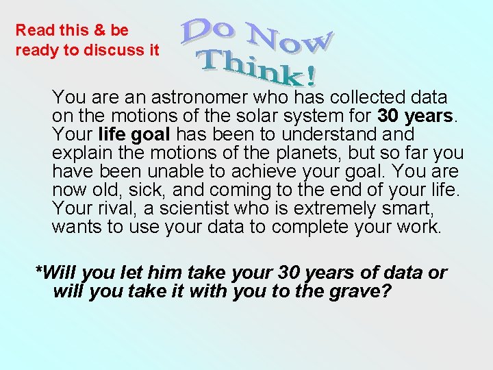 Read this & be ready to discuss it You are an astronomer who has