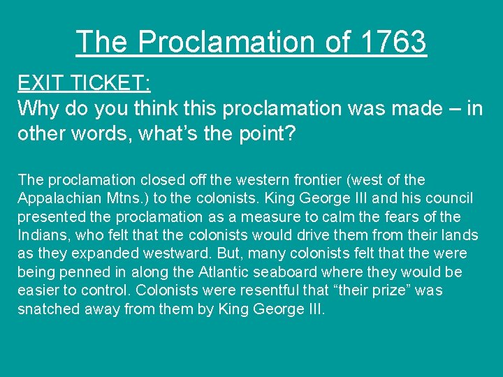 The Proclamation of 1763 EXIT TICKET: Why do you think this proclamation was made