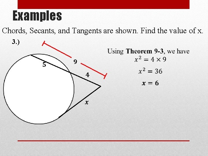 Examples Chords, Secants, and Tangents are shown. Find the value of x. 3. )