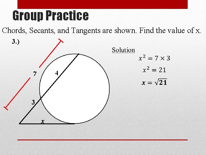 Group Practice Chords, Secants, and Tangents are shown. Find the value of x. 3.