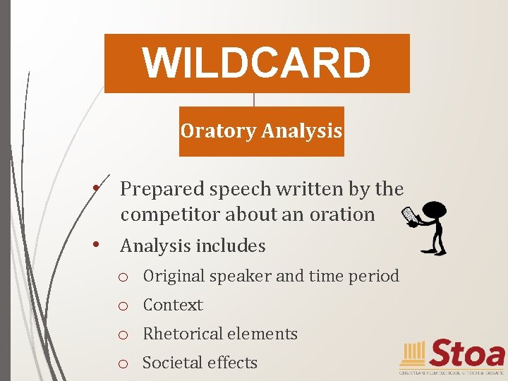 WILDCARD Oratory Analysis • Prepared speech written by the competitor about an oration •
