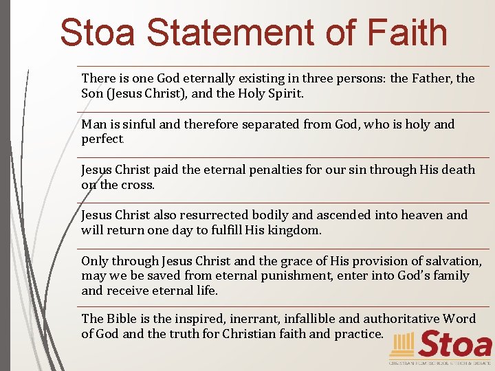 Stoa Statement of Faith There is one God eternally existing in three persons: the