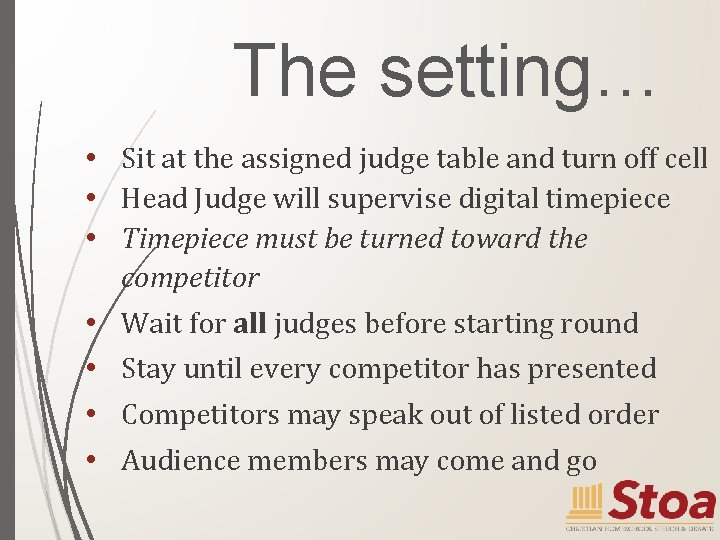 The setting… • Sit at the assigned judge table and turn off cell •