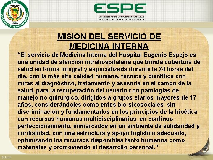 MISION DEL SERVICIO DE MEDICINA INTERNA “El servicio de Medicina Interna del Hospital Eugenio