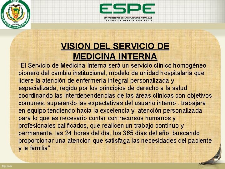 VISION DEL SERVICIO DE MEDICINA INTERNA “El Servicio de Medicina Interna será un servicio