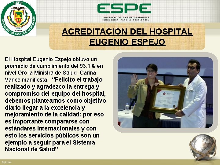 ACREDITACION DEL HOSPITAL EUGENIO ESPEJO El Hospital Eugenio Espejo obtuvo un promedio de cumplimiento