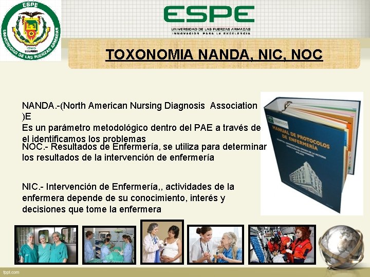 TOXONOMIA NANDA, NIC, NOC NANDA. -(North American Nursing Diagnosis Association )E Es un parámetro