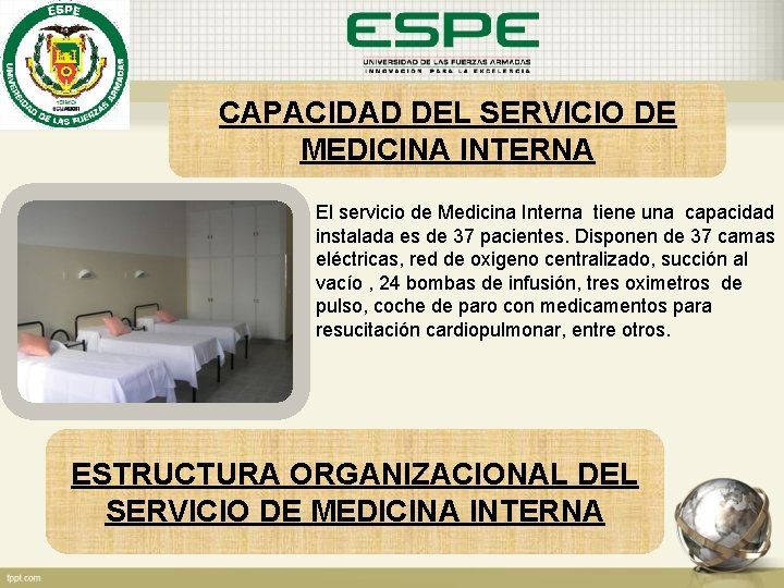 CAPACIDAD DEL SERVICIO DE MEDICINA INTERNA El servicio de Medicina Interna tiene una capacidad