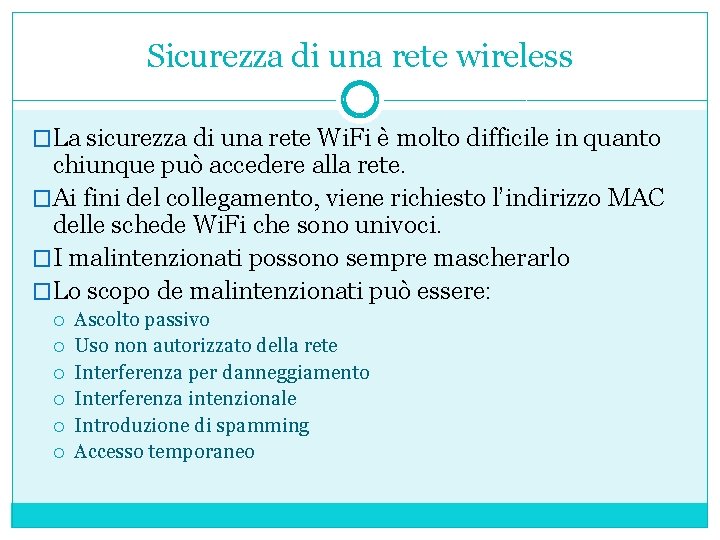 Sicurezza di una rete wireless �La sicurezza di una rete Wi. Fi è molto