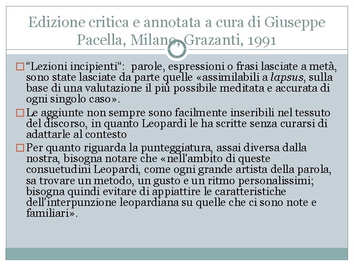 Edizione critica e annotata a cura di Giuseppe Pacella, Milano, Grazanti, 1991 � “Lezioni