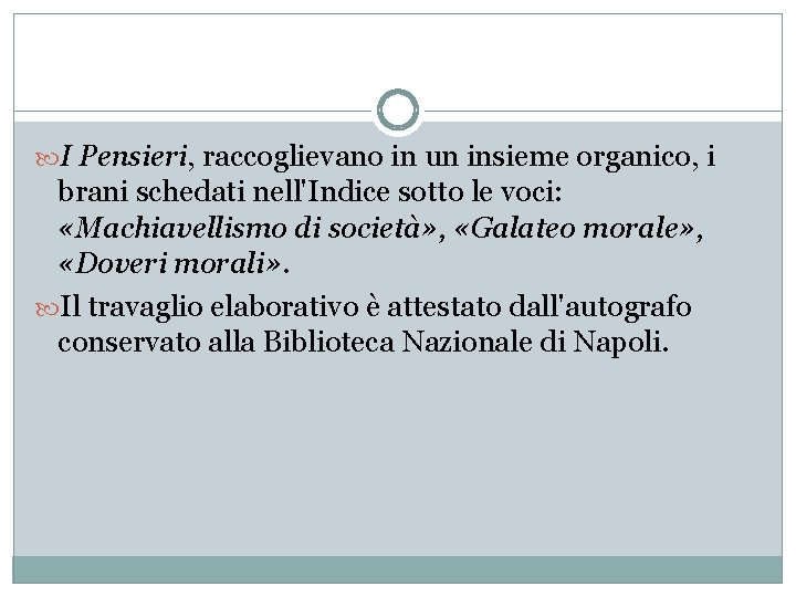  I Pensieri, raccoglievano in un insieme organico, i brani schedati nell'Indice sotto le