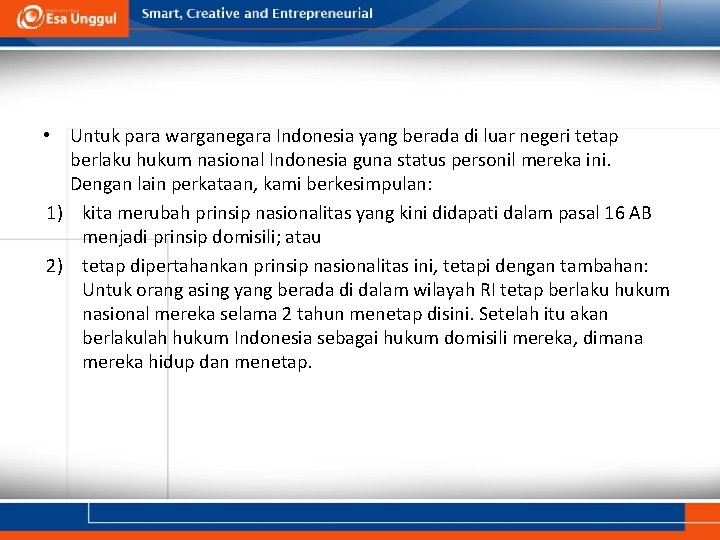  • Untuk para warganegara Indonesia yang berada di luar negeri tetap berlaku hukum