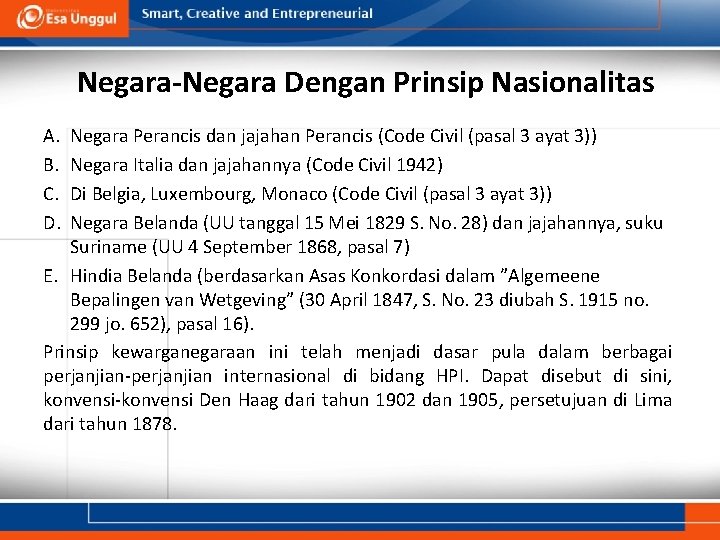 Negara-Negara Dengan Prinsip Nasionalitas A. B. C. D. Negara Perancis dan jajahan Perancis (Code