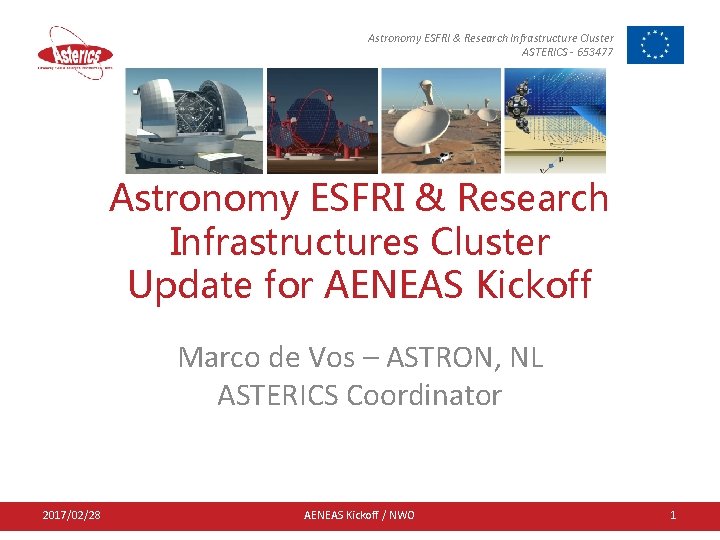 Astronomy ESFRI & Research Infrastructure Cluster ASTERICS - 653477 Astronomy ESFRI & Research Infrastructures