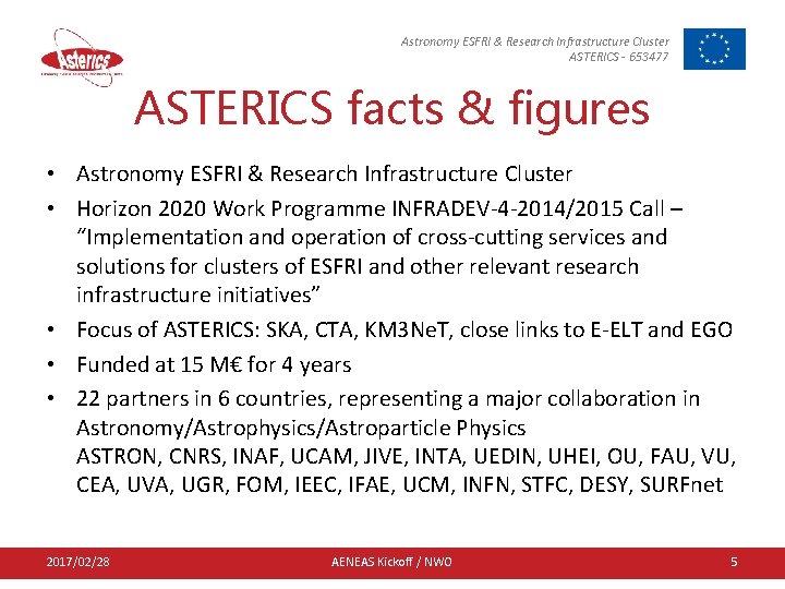 Astronomy ESFRI & Research Infrastructure Cluster ASTERICS - 653477 ASTERICS facts & figures •