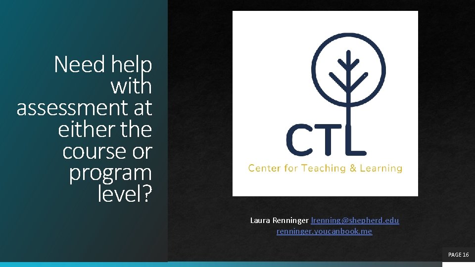 Need help with assessment at either the course or program level? Laura Renninger lrenning@shepherd.