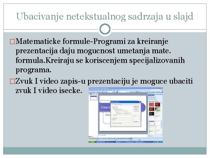 Ubacivanje netekstualnog sadrzaja u slajd �Matematicke formule-Programi za kreiranje prezentacija daju mogucnost umetanja mate.