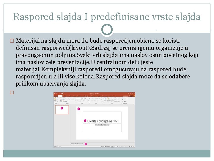 Raspored slajda I predefinisane vrste slajda � Materijal na slajdu mora da bude rasporedjen,