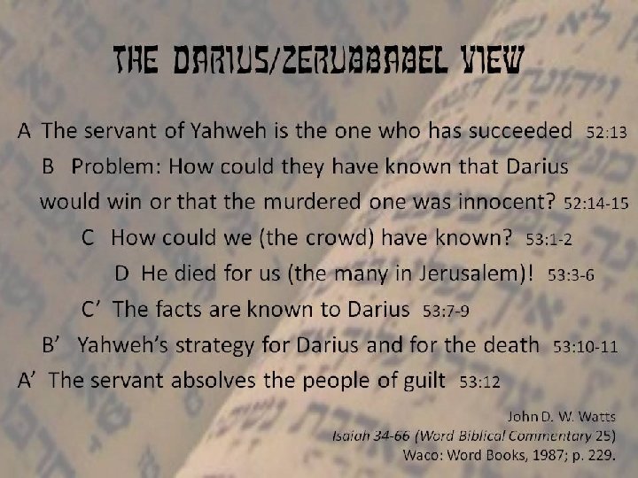 The Darius/zerubbabel view A The servant of Yahweh is the one who has succeeded