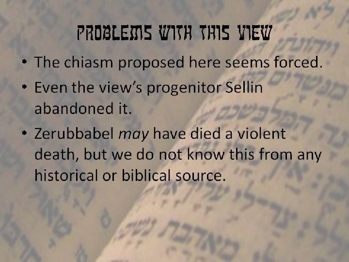 Problems with this view • The chiasm proposed here seems forced. • Even the