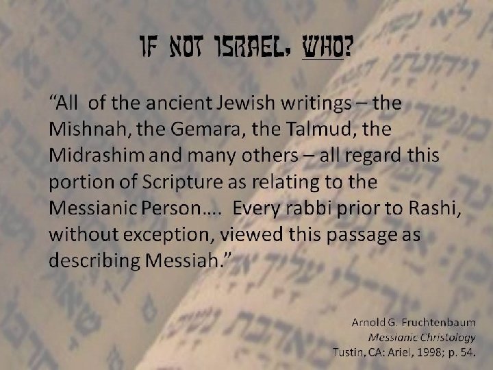 If not israel, who? “All of the ancient Jewish writings – the Mishnah, the